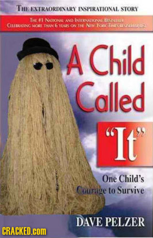 THE EXTRAORDINARY INSPIRATIONAL STORY THE <1 NASONL AND INEREAONLAES BSITO OUAIN MORK THAN 6 YEAS ON IH New YoK TETAR A Child Called It One Child's C