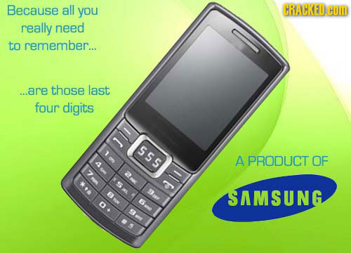 Because all you CRACKED.COM really need to remember... ...are those last four digits SS5 A PRODUCT OF SAMSUNG 0-