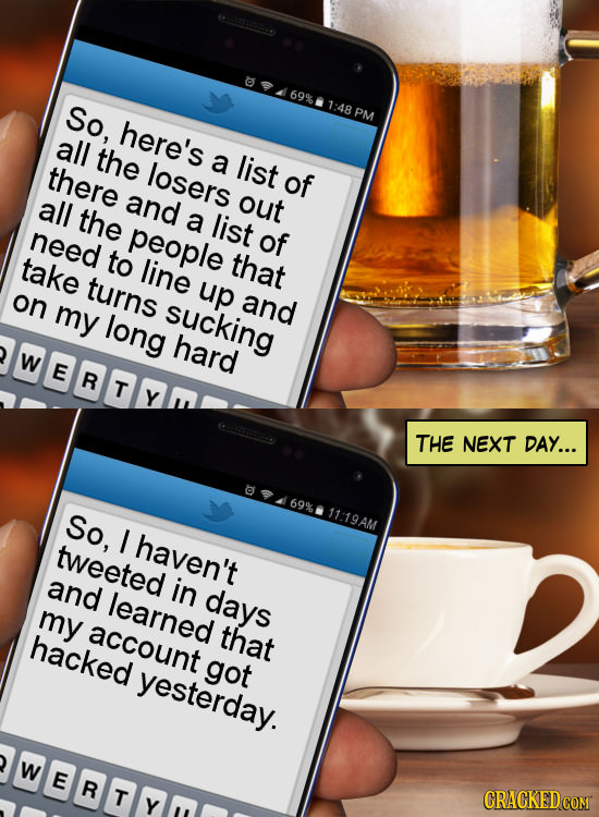 69% So, 1:48 PM here's all the there losers a list of all and out the a list need people of take to line that turns up on and my long sucking hard w E