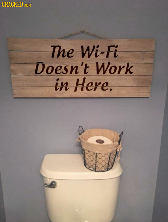 CRACKEDO COM The Wi-Fi Doesn't work in Here. 
