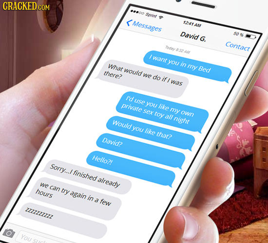 CRACKED ..00 Sprint < Messages 12:41 A David 50 % G. Contact Teday want you What in my Bed there? would we do if was I'd use private you like sex my t