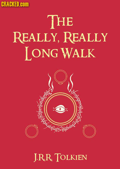 CRACKED.cOM THE REALLY, REALLY LONG WALK J.R.R TOLKIEN