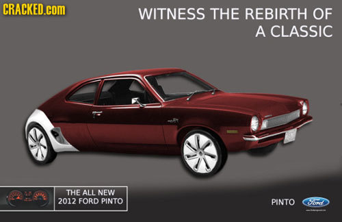 CRACKED.coM WITNESS THE REBIRTH OF A CLASSIC 2 THE ALL NEW 2012 FORD PINTO PINTO condd