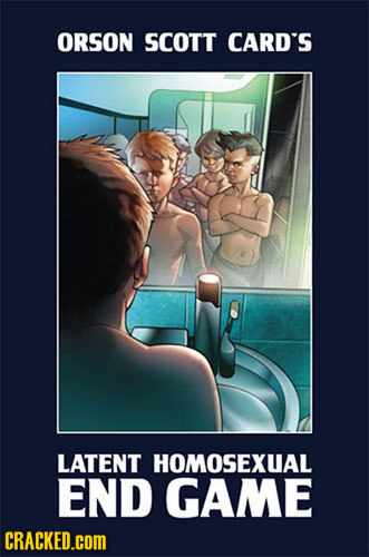 ORSON SCOTT CARD'S LATENT HOMOSEXUAL END GAME CRACKED.cOM