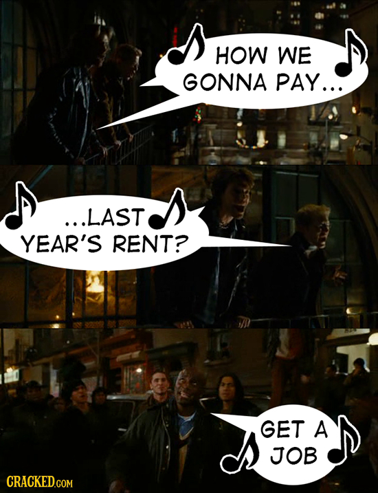 HOW WE GONNA PAY... ...LAST YEAR'S RENT? GET A JOB CRACKED.COM 