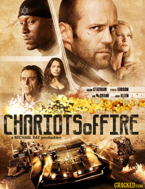 JASON STATHAM TYEES GIBSON McSHANE ALLEN IAN JOAN CHARIOTSOFFIRE a MICHAEL BAY production CRACKED COM