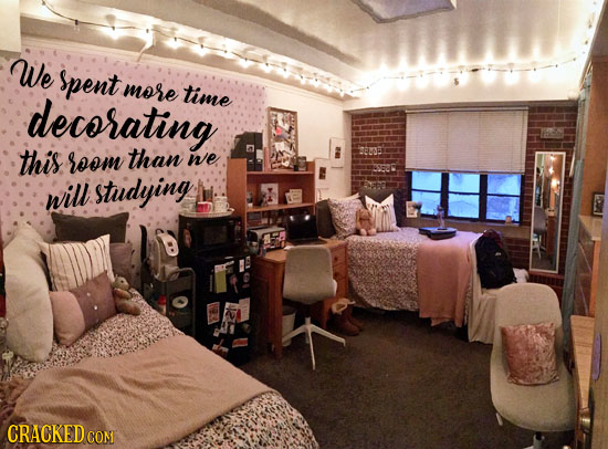 We spent more time decorating this room than we, will studyiny CRACKEDCO