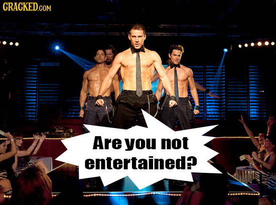 CRACKED.COM Are you not entertained?