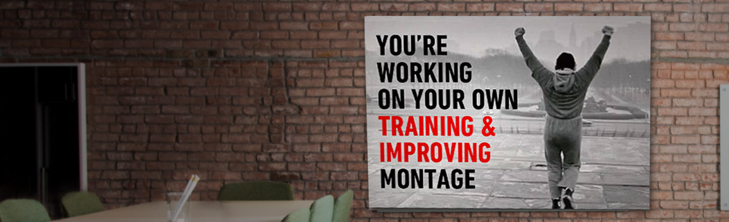 YOU'RE WORKING ON YOUR OWN TRAINING & IMPROVING MONTAGE 