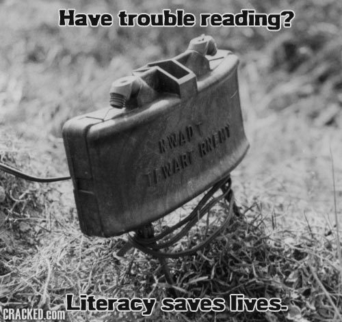 Have trouble reading? APT RRINY WART Literacy saves lives. CRACKED.COM