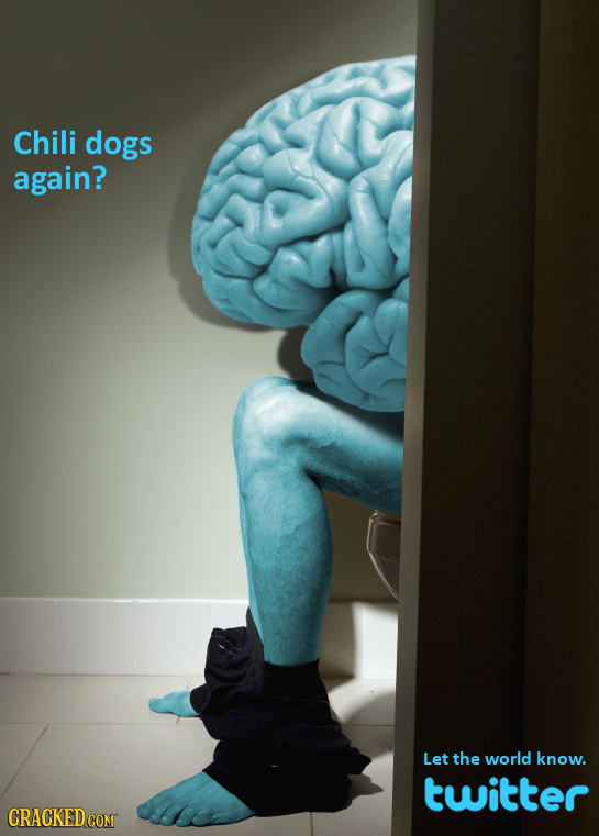 Chili dogs again? Let the world know. twitter CRACKEDCOMT