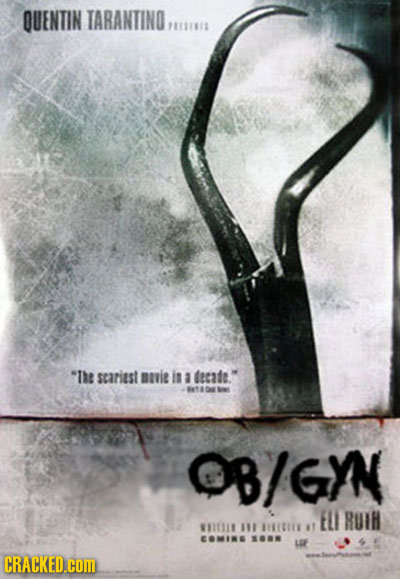 QUENTIN TARANTINO, The scariest mevie is 3 ecafe. to D ns OB/GIN ELI RUlH WOIIN I LELE a COMINE SON Lu CRACKED.cOm