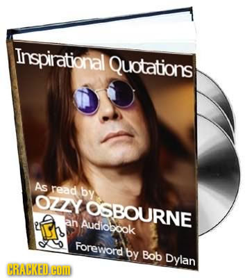 Inspirational Quotations As read by OZY OSBOURNE an Audiobook Foreword by Bob Dylan CRACKED.coM 