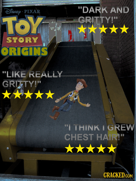 DisnEy DARK AND PIXAR TOY GRITTY! STORY ORIGINS LIKE REALLY GRITTY! I THINK GREW CHEST HAIR! CRACKED.COM