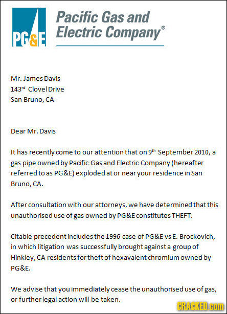 Pacific Gas and Electric PG&E Company Mr. James Davis 143rd ClovelDrive San Bruno, CA Dear Mr. Davis It has recently come to our attention that on gth