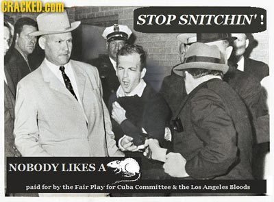 STOP SNITCHIN'! NOBODY LIKES A paid for by the Fair Play for Cuba Committee S the LoS Angeles Bloods