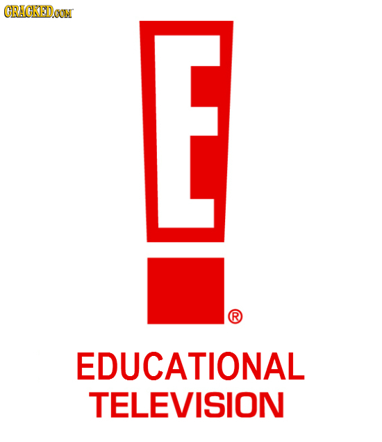CRACKEDCON R EDUCATIONAL TELEVISION