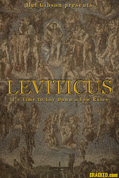 Mel Gibson presents LEVITICUS Itrs Time to Lay Down a Few Rules CRACKED.cOM