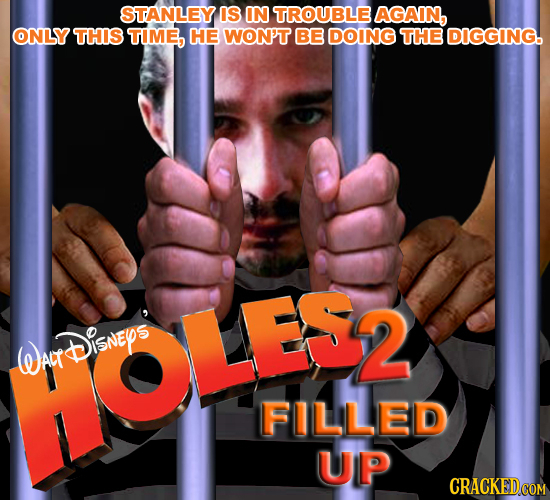 STANLEY IS IN TROUBLE AGAIN, ONLY THIS TIME, HE WON'T BE DOING THE DIGGING. Wat DiSNEPS KOLE2 FILLED UP