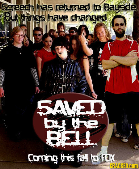 5areech has retummed to Bayide ut nos have changed SALED the BELL. Coming this fal to FOX CRACKED.cOM