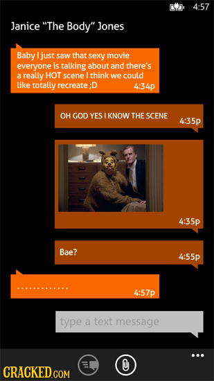 4:57 Janice The Body Jones Baby 1 just saw that sexy movie everyone is talking about and there's a really HOT scene think we could like totally recr