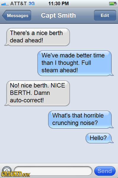 mII_- ATT&T 3G 11:30 PM Messages Capt Smith Edit There's a nice berth dead ahead! We've made better time than I thought. Full steam ahead! No! nice be