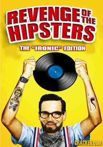 REVENGE OF HIPSTERS THE THE CIRONICD EDITION u CRACKED. COM 