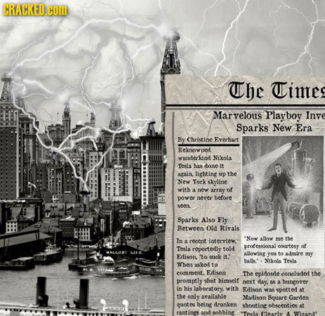 CRACKED.cOM The Times Marvelous Playboy Inve Sparks New Era By Christine Everhart Reknownod wunderkdind Nikola Teela has done it again, lighting uP th