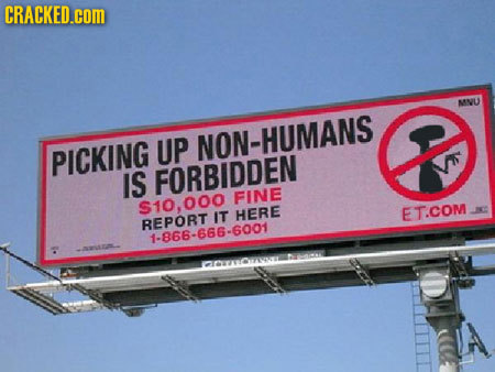 CRACKED.cOM MVU NON-HUMANS PICKING UP IS FORBIDDEN FINE $10.000 IT HERE ET.COM REPOBT 1-868-666-6001 I210716