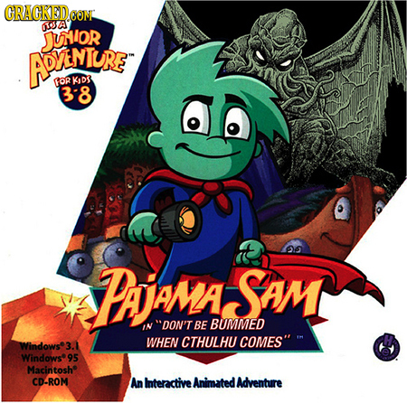 EON OSA JUIDR ADnMTURE OR KID3 38 PAJAMA'S SAM IN DON'T BE BUMMED WHEN CTHULHU COMES Windows3.1 Windows95 Macintosh CD-ROM An Interactive Animated A
