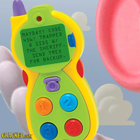 CODE MAYDAY! TRAPPED 456! W/ al SIDS SHERIFF. THE TREX SEND BACKUP. FOR 2 3