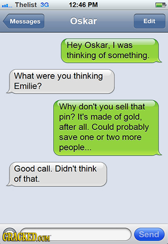 IL.. Thelist 3G 12:46 PM Messages Oskar Edit Hey Oskar, I was thinking of something. What were you thinking Emilie? Why don't you sell that pin? It's