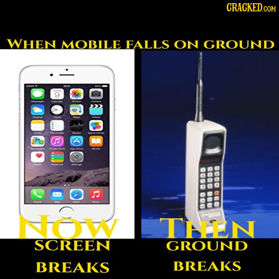 CRACKED.c COM WHEN MOBILE FALLS ON GROUND 9 D GOD BODS 00DO D NOW THEN SCREEN GROUND BREAKS BREAKS