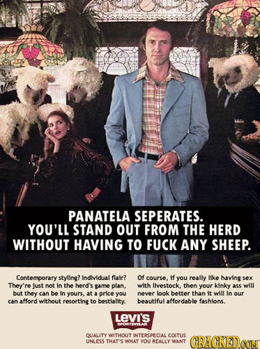 PANATELA SEPERATES. YOU'LL STAND OUT FROM THE HERD WITHOUT HAVING TO FUCK ANY SHEEP. Contemporary styline? Individual flain? of course, If you really