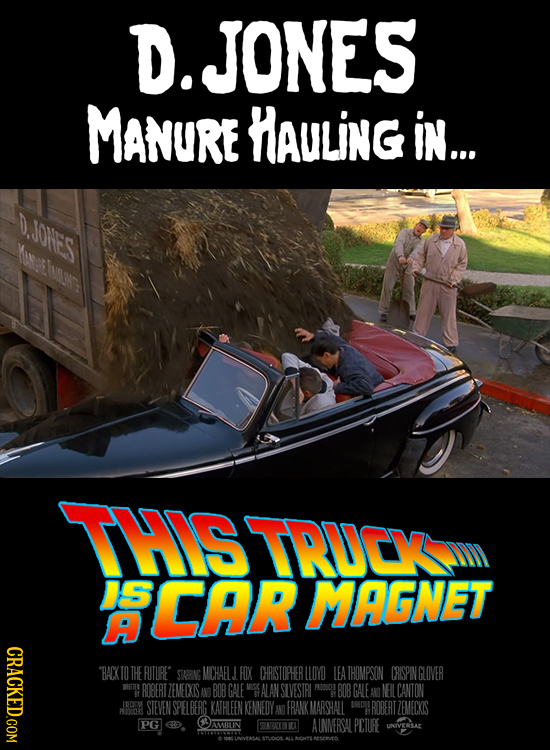 D. JONES MANURE HAULING IN... D .JONES Eoe THISTRUEY IS CAR MAGNET A CRACKED.COM 10 KTO THE AUTURE STARRING NICHAELJ FOX CHRISTOPHERLLOYD LEATHOMPSON