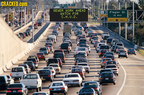 CRACKED.com SEWER WORK AHEAD Flagler St. MATCH FOR 1 MILE C.H.U.D. ELY aN