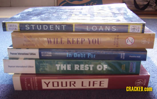 IRLFIL STUDENT LOANS ALLA orfe WILL KEEP YOU I leiml Ha latarstissal Meitiss BEEEKMAAN In Debt BEEKMAIN For VAN ewo trtto en THE REST AGL OF MIDON YOU