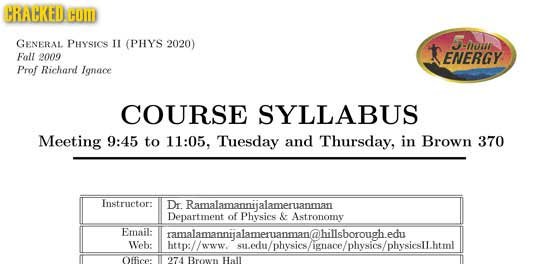 CRACKED HOM GENERAL PHYSICS l (PHYS 2020) J-rou Fall 2009 ENERGY Prof Richard Ignace COURSE SYLLABUS Meeting 9:45 to 11:05. Tuesday and Thursday, in B