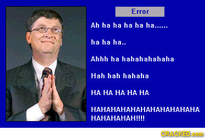 Error Ah ha ha ha ha ha...... ha ha ha.. AhhH ha hahahahahaha Hah hah hahaha HA HA HA HA HA HAHAHAHAHAHAHAHAHAHAHA HAHAHAHAHIII GRAGREDOM