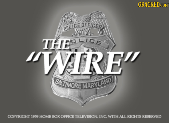 CRACKED co OFFICER POLICE M1ST THEUNCE LICE WIRE BALTIMORE MARYLAND COPYRIGHT 1959 HOME BOX OFFICE TELEVISION. INC. WITH ALL RIGHTS RESERVED