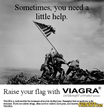 Sometimes, you need a little help. Raise your flag with VIAGRA R (sildenafil citrate) tablets VIAGRA is catedfor the treatnent of erectile dysfinction