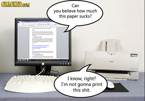 GRAGKED0O CoN Can you believe how much this paper sucks? I know, right? I'm not gonna print this shit.
