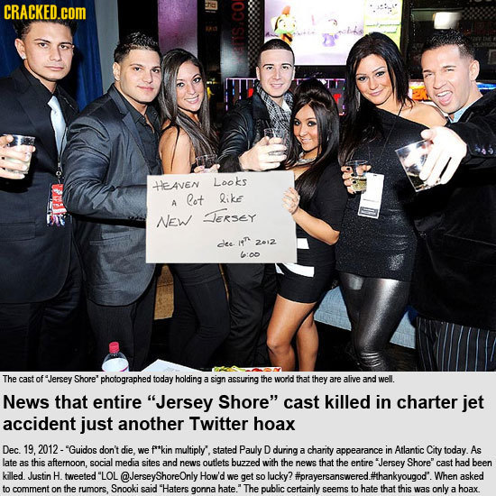 CRACKED.COM ES.CO Looks HEAVEN lot ike A JERSEY NEW dee I 2012 6:00 The cast of Jersey Shore' photographed today holding a sign assuring the worid tha