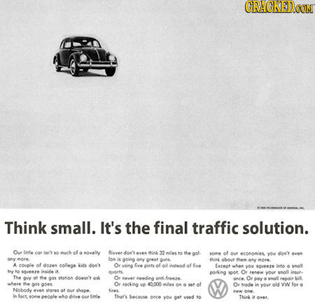 CRACKEDOON Think small. It's the final traffic solution. Oi Sale cof he'y s0 much of a novelry livver d' eves 4 32 milesto the gol of ouf ecofonilet y