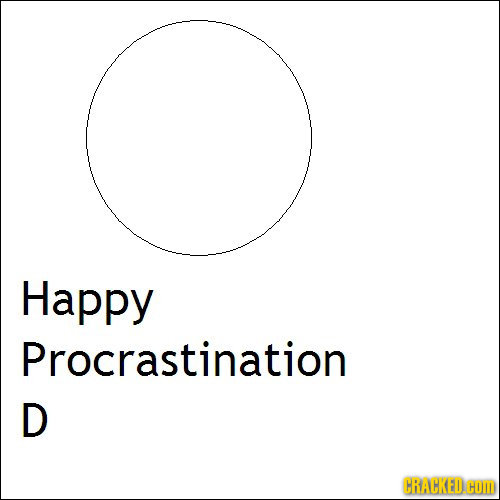 Happy Procrastination D CRACKED. COM