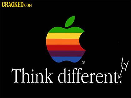 CRACKED.COM ly Think different. 