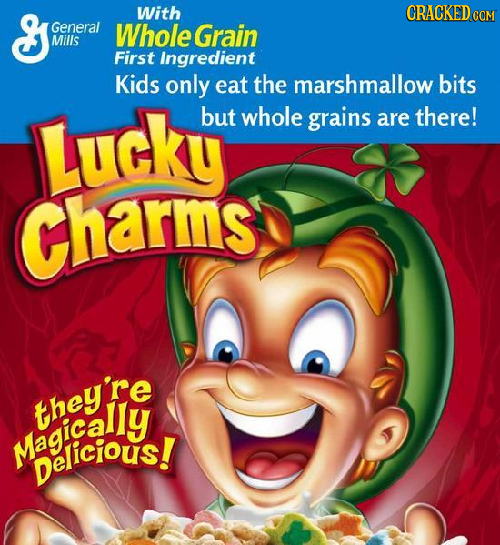 G With CRACKEDco General Whole Grain Mills First Ingredient Kids only eat the marshmallow bits Lucky but whole grains are there! Charms they're Magica