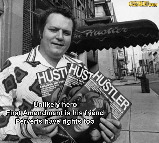 CRACKEDOON eRaotoirt HUST HUST HUSTLER FTPYTA ECVE Unlikely hero First Amendment is his friend Perverts have rights too