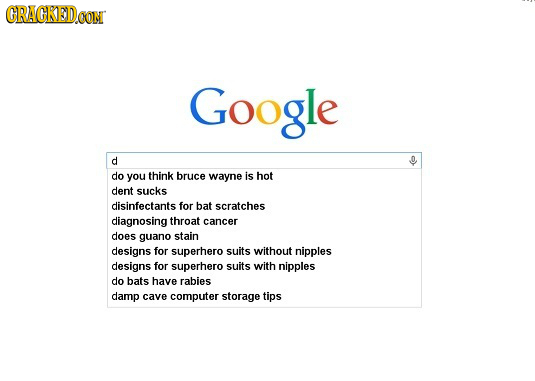 CRACKEDCON Google d do you think bruce wayne is hot dent sucks disinfectants for bat scratches diagnosing throat cancer does guano stain designs for s
