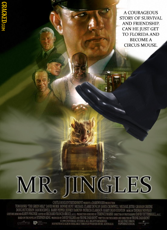 CRACKED.COM A COURAGEOUS STORY OF SURVIVAL AND FRIENDSHIP. CAN HE JUST GET TO FLORIDA AND BECOME A CIRCUS MOUSE. MR. JINGLES CASTLEROCKENTERTANVENT RE